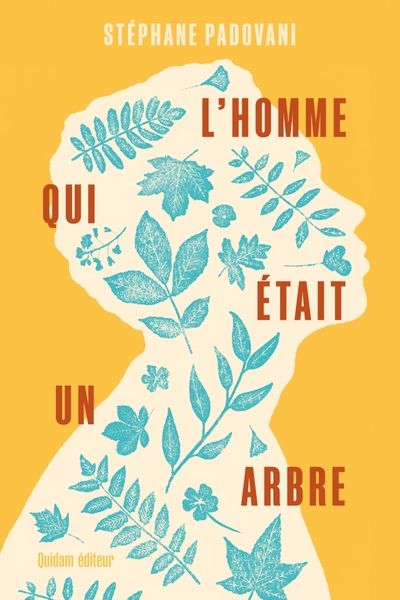 L’Homme qui était un arbre : de Stéphane Padovani : fable poétique et picaresque