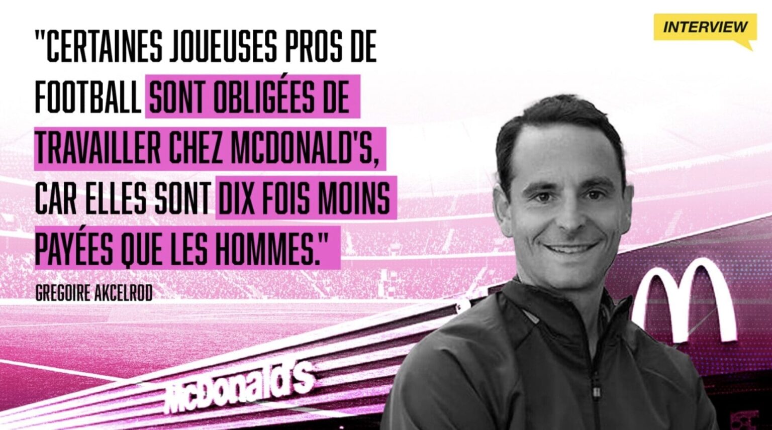 Grégoire Akcelrod : “Le football féminin est méprisé en France, et ça doit changer”