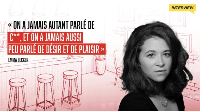 Emma Becker : « On a jamais autant parlé de c**, et on a jamais aussi peu parlé de désir et de plaisir »