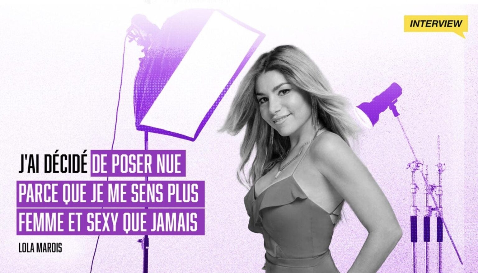 Lola Marois : «  J'ai décidé de poser nue parce que je me sens plus femme et sexy que jamais »