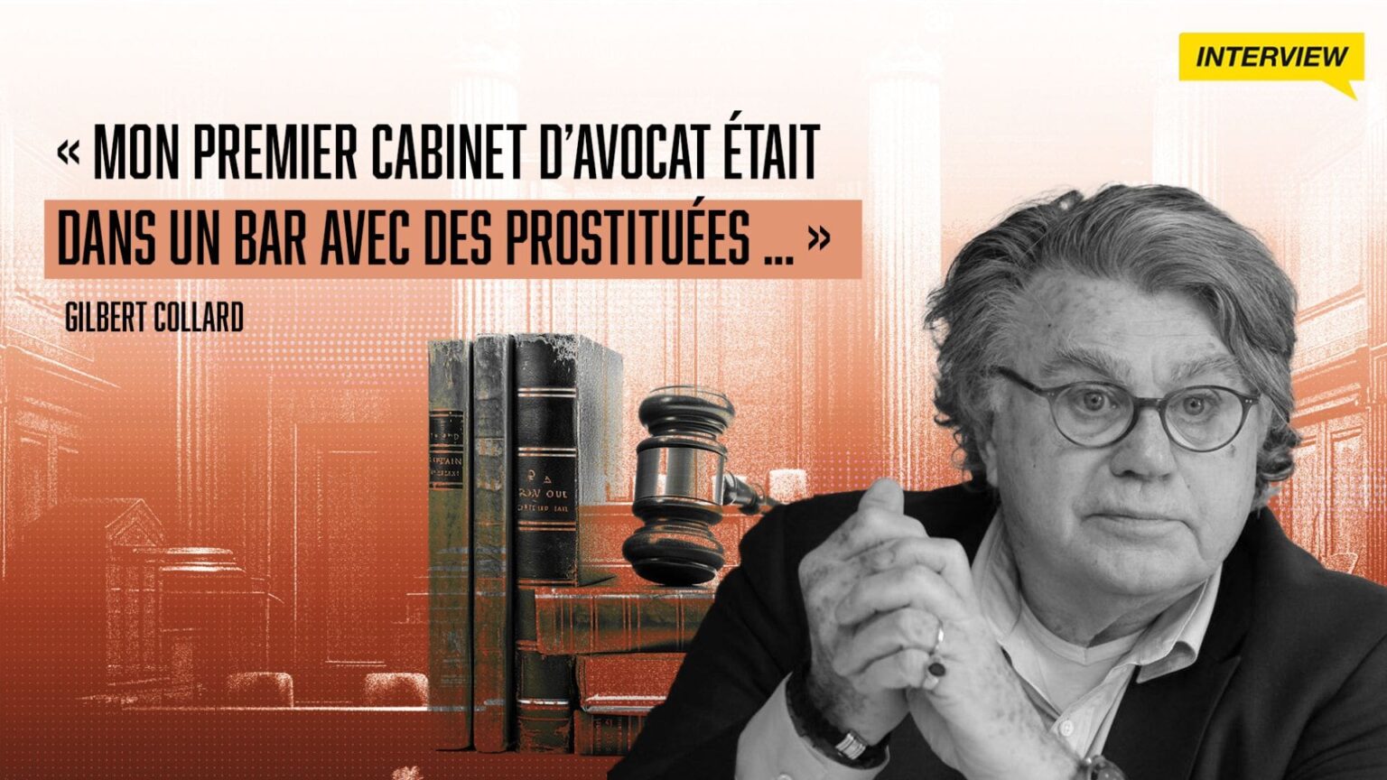 Gilbert Collard : « Mon premier cabinet d’avocat était dans un bar avec des prostituées … »