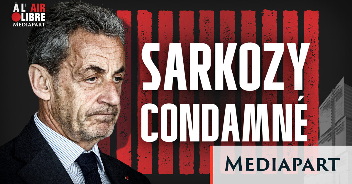 Sarkozy condamné : la victoire de Mediapart après quatorze ans d’enquête