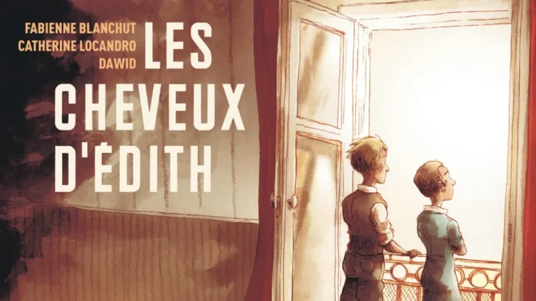 « Les Cheveux d’Édith » - une bande dessinée sensible sur les silences du retour des déportés