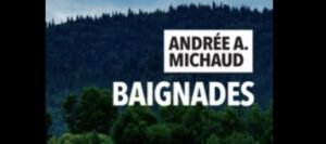 Un séjour au bord de l’eau qui tourne au drame dans “Baignades” d’Andrée A. Michaud