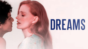 « Dreams » avec Jessica Chastain dissèque un amour impossible