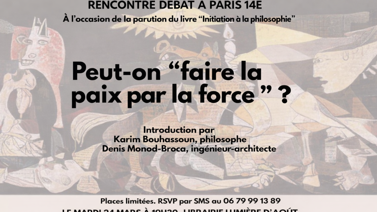 Karim Bouhassoun organise un débat philosophique à Paris autour de la question : « Peut-on faire la paix par la force ? »