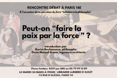 Karim Bouhassoun organise un débat philosophique à Paris autour de la question : « Peut-on faire la paix par la force ? »