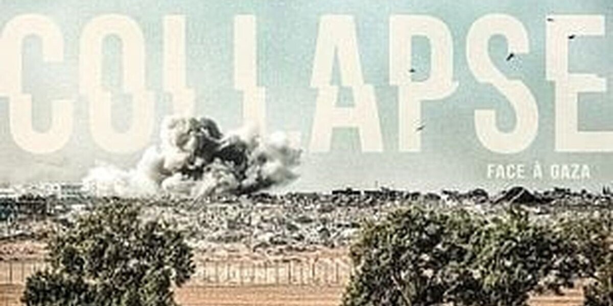 Collapse (face à Gaza) : un documentaire israélien filmé depuis la frontière face à Gaza