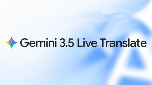 Google lance Gemini 3.5 Live Translate pour traduire en temps réel dans 70 langues