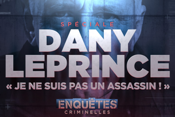 Dany Leprince : sa condamnation pour quadruple meurtre annulée, W9 consacre une émission spéciale