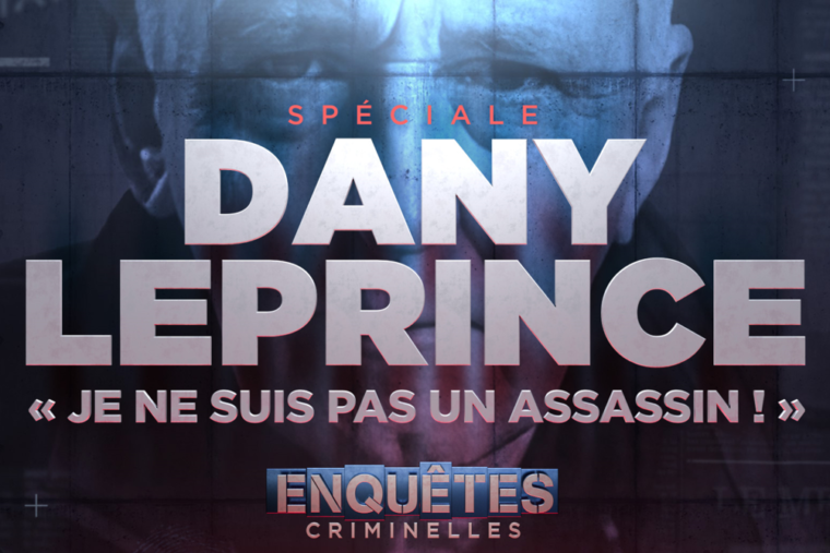 Dany Leprince : sa condamnation pour quadruple meurtre annulée, W9 consacre une émission spéciale