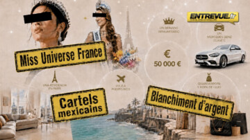 Cartels mexicains – Miss Universe France : 50.000€, mercedes et appartement.. les dessous explosifs des cadeaux proposés
