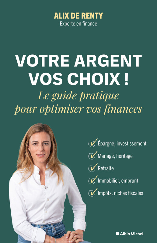Alix de Renty - Votre argent vos choix !