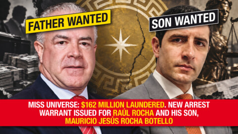 Miss Universe : $162 millions blanchis. Nouveau mandat d’arrêt contre Raúl Rocha et son fils, Mauricio Jesús Rocha Botello